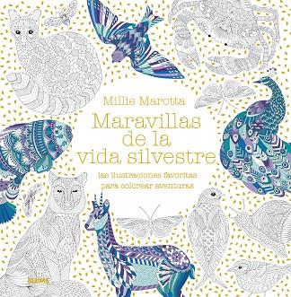 MARAVILLAS DE LA VIDA SILVESTRE. LAS ILUSTRACIONES FAVORITAS PARA COLOREAR AVENTURAS. MANDALA | 9788417492243 | MAROTTA, MILLIE