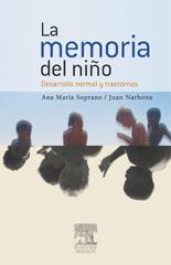 MEMORIA DEL NIÑO. DESARROLLO NORMAL Y TRASTORNOS | 9788445817810 | NARBONA,JUAN SOPRANO,ANA Mª