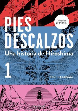 PIES DESCALZOS 1. UNA HISTORIA DE HIROSHIMA | 9788490628027 | NAKAZAWA,KEIJI