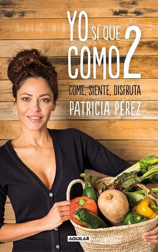 YO SI QUE COMO 2. COME SIENTE Y DISFRUTA | 9788403518483 | PEREZ,PATRICIA