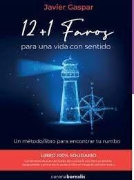 12+1 FAROS PARA UNA VIDA CON SENTIDO. UN MÉTODO/LIBRO PARA ENCONTRAR TU RUMBO | 9788412361506 | GASPAR, JAVIER