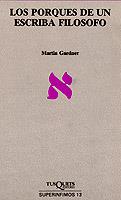 PORQUES DE UN ESCRIBA FILOSOFO | 9788472231313 | GARDNER,MARTIN