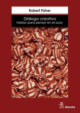 DIALOGO CREATIVO HABLAR PARA PENSAR EN EL AULA | 9788471126788 | FISHER,ROBERT