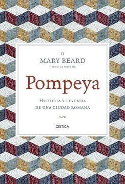 POMPEYA HISTORIA Y LEYENDA DE UNA CIUDAD ROMANA | 9788498926903 | BEARD,MARY