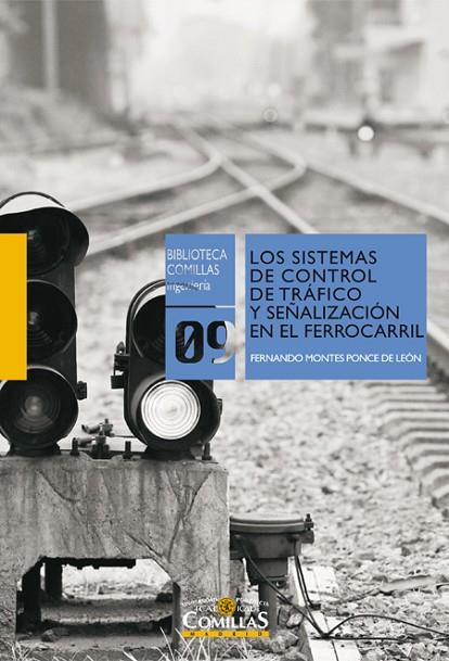 SISTEMAS DE CONTROL DE TRAFICO Y SEÑALIZACION EN EL FERROCARRIL | 9788484683636 | MONTES PONCE DE LEON,FERNANDO