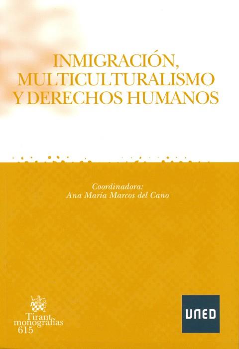 INMIGRACION, MULTICULTURALISMO Y DERECHOS HUMANOS | 9788436258592 | MARCOS DEL CANO,ANA Mª