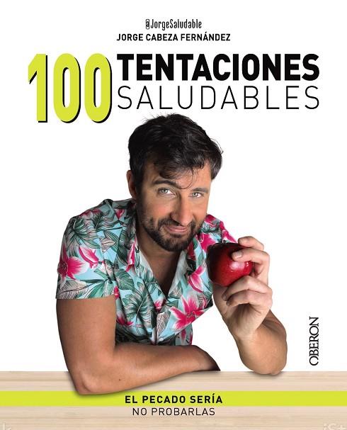 100 TENTACIONES SALUDABLES. EL PECADO SERÍA NO PROBARLAS | 9788441548831 | CABEZA, JORGE