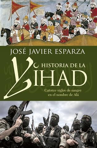 HISTORIA DE LA YIHAD | 9788490608821 | ESPARZA,JOSE JAVIER