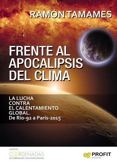 FRENTE AL APOCALIPSIS DEL CLIMA. LA LUCHA CONTRA EL CALENTAMIENTO GLOBAL DE TIO 92 A PARIS 2015 | 9788416583522 | TAMAMES,RAMON