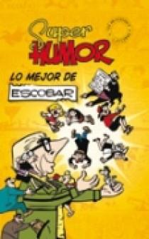 SUPER HUMOR. LO MEJOR DE ESCOBAR | 9788466631709 | ESCOBAR