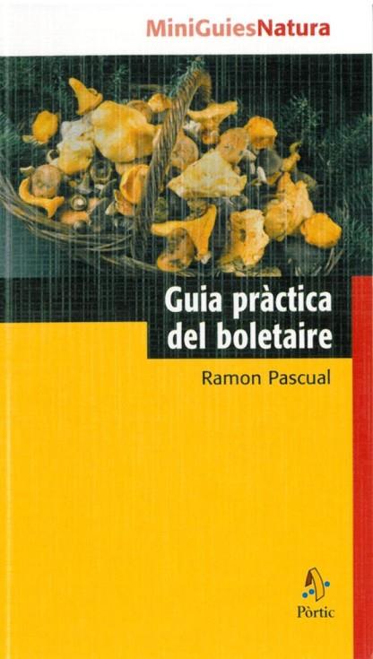 GUIA PRACTICA DEL BOLETAIRE | 9788473068741 | PASCUAL,RAMON