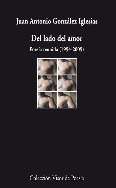 DEL LADO DEL AMOR. POESIA REUNIDA 1994-2009 | 9788498957563 | GONZALEZ IGLESIAS,JUAN ANTONIO