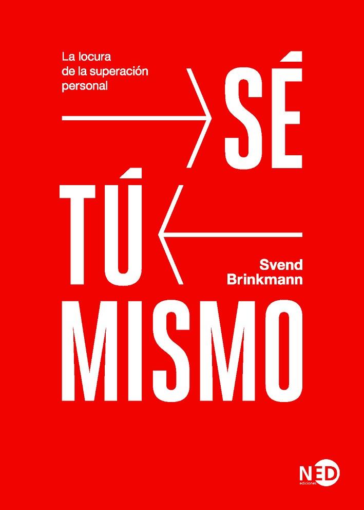 SÉ TÚ MISMO | 9788416737871 | BRINKMANN, SVEND