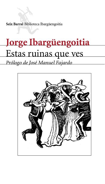 ESTAS RUINAS QUE VES | 9788432211959 | IBARGUENGOITIA,JORGE