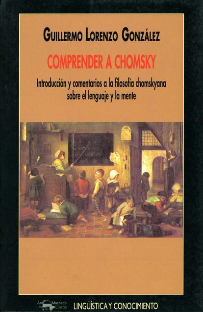 COMPRENDER A CHOMSKY.INTRODUCCION Y COMENTARIOS A LA FILOSOFIA CHOMSKYANA SOBRE EL LENGUAJE Y LA MENTE | 9788477748830 | LORENZO GONZALEZ,GUILLERMO