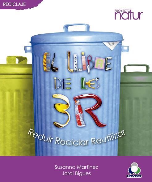 LLIBRE DE LES 3R REDUIR, RECICLAR, REUTILITZAR | 9788493683207 | BIGUES,JORDI MARTINEZ,SUSANNA