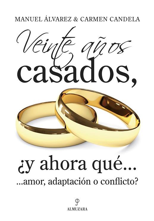 VEINTE AÑOS CASADOS,Y AHORA QUE? | 9788496968448 | ALVAREZ,MANUEL CANDELA,CARMEN