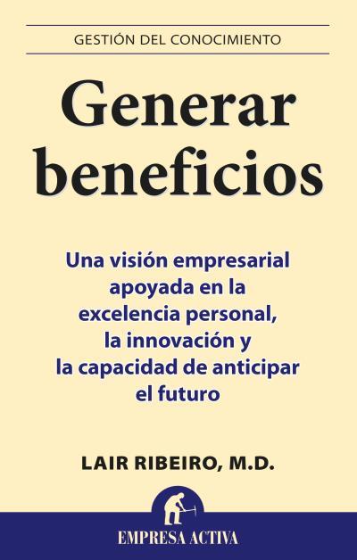 GENERAR BENEFICIOS | 9788495787026 | RIBEIRO,LAIR DR