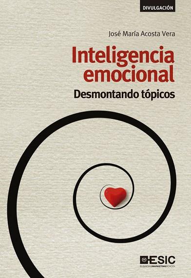 INTELIGENCIA EMOCIONAL. DESMONTANDO TOPICOS | 9788415986584 | ACOSTA VERA,JOSE MARIA