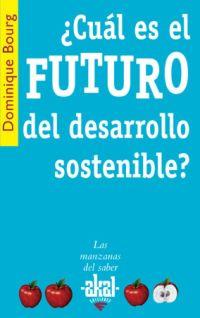 CUAL ES EL FUTURO DEL DESARROLLO SOSTENIBLE? | 9788446020998 | BOURG,DOMINIQUE