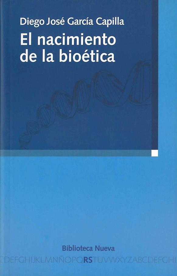 NACIMIENTO DE LA BIOETICA | 9788497425841 | GARCIA CAPILLA,DIEGO J.