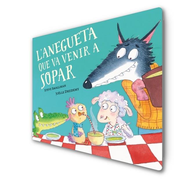 L'ANEGUETA QUE VA VENIR A SOPAR  | 9788448864392 | SMALLMAN, STEVE / DREIDEMY, JOËLLE