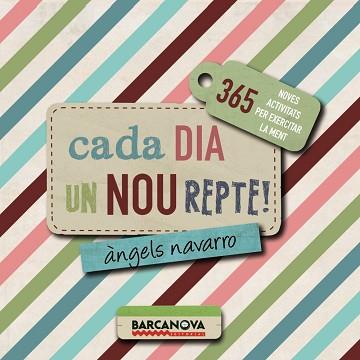 CADA DIA UN NOU REPTE! 365 ACTIVIDADES DESAFIADORES I DIVERTIDES | 9788448941284 | NAVARRO,ANGELS