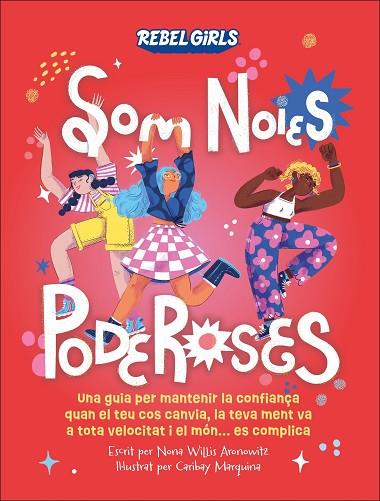 SOM NOIES PODEROSES. UNA GUIA PER MANTENIR LA CONFIANÇA QUAN EL TEU COS CANVIA, LA TEVA MENT VA A TOTA VELOCITAT I EL MON... ES COMPLICA | 9780241709306 | NONA WILLIS ARONOWITZ