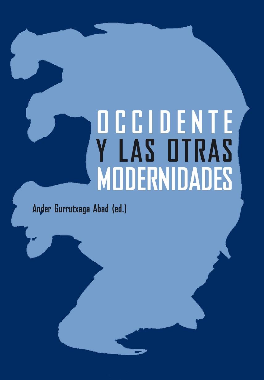 OCCIDENTE Y LAS OTRAS MODERNIDADES | 9788496775169 | GURRUTXAGA ABAD,ANDER