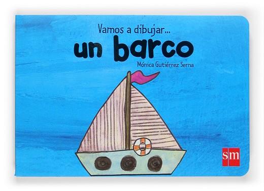 VAMOS A DIBUJAR... UN BARCO | 9788467502503 | GUTIERREZ SERNA,MONICA