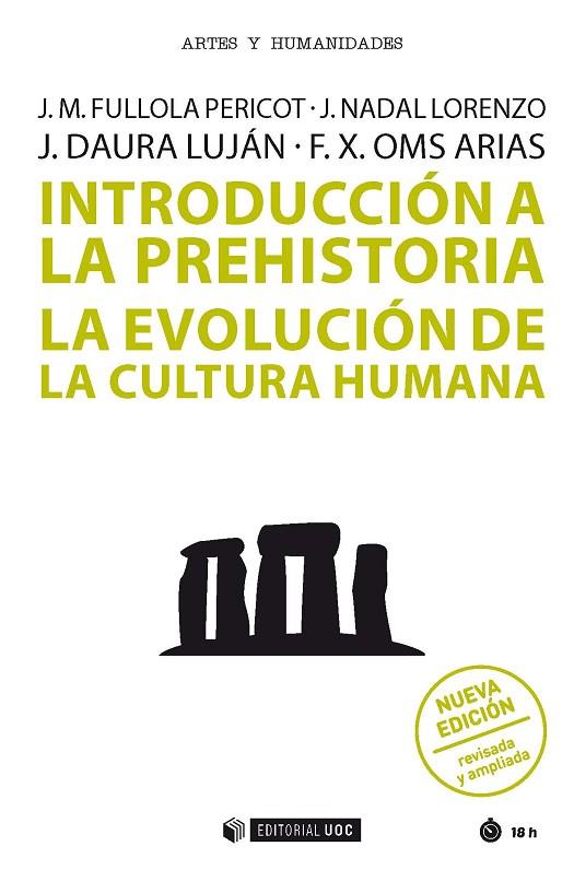 INTRODUCCIÓN A LA PREHISTORIA (NUEVA EDICIÓN) | 9788491806974 | FULLOLA PERICOT, JOSEP M. / NADAL LORENZO, JORDI / DAURA LUJÁN, JOAN / OMS ARIAS, FRANCESC XAVIER