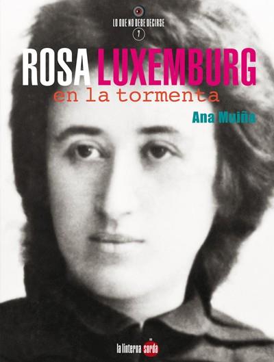 ROSA LUXEMBURG, EN LA TORMENTA | 9788494828539 | MUIÑA FERNÁNDEZ, ANA