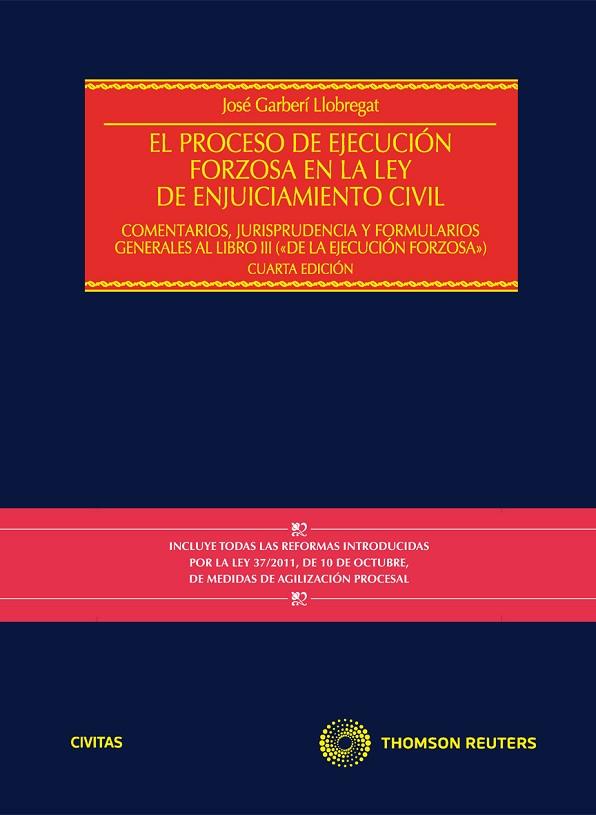 PROCESO DE EJECUCION FORZOSA EN LA LEY DE ENJUICIAMIENTO CIVIL. COMENTARIOS, JURISPRUDENCIA Y FORMULARIOS GENERALES AL LIBRO 3 (DE LA EJECUCION FORZOS | 9788447038732 | GARBERI LLOBREGAT,JOSE