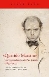 «QUERIDO MAESTRO» CORRESPONDENCIA DE PAU CASALS (1893-1973) | 9788419958266 | CASALS, PAU