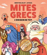 MITES GRECS. L,ORIGEN DE TOT | 9788419968371 | BLAY BOQUERA, MERITXELL