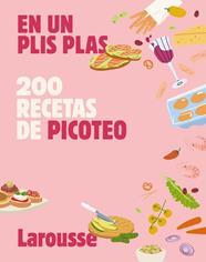 200 RECETAS DE PICOTEO EN UN PLIS PLAS | 9788410124615