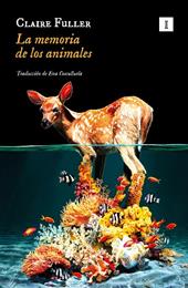 LA MEMORIA DE LOS ANIMALES | 9788419581358 | FULLER, CLAIRE