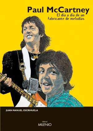 PAUL MCCARTNEY EL DIA A DIA DE UN FABRICANTE DE MELODIAS | 9788497430869 | ESCRIHUELA,JUAN MANUEL