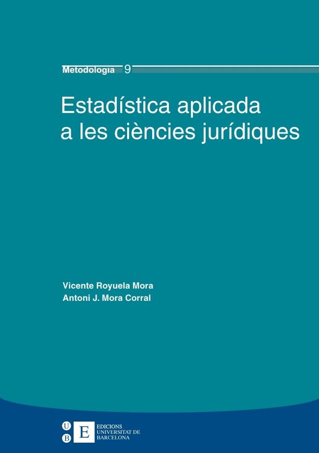 ESTADISTICA APLICADA A LES CIENCIES JURIDIQUES | 9788483384138 | ROYUELA MORA,VICENTE MORA CORRAL,ANTONI