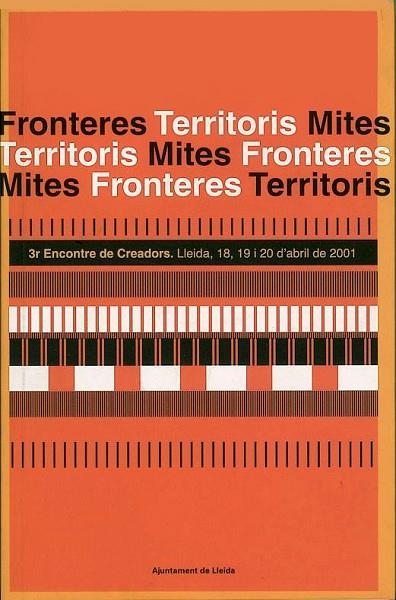 FRONTERES TERRITORIS MITES 3ER. ENCONTRE DE CREADORS LLEIDA 18 19 I 20 D´ABRIL DE 2001 | 9788497790611 | VARIOS AUTORES