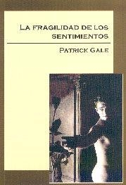 FRAGILIDAD DE LOS SENTIMIENTOS | 9788495346346 | GALE,PATRICK