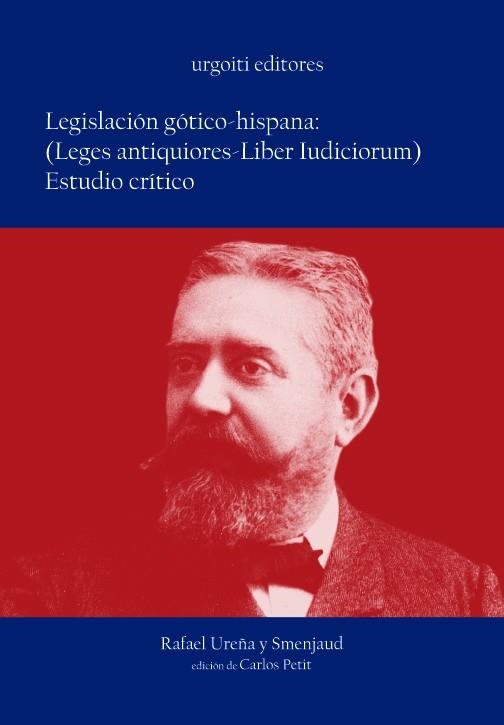 LEGISLACION GOTICO-HISPANA: (LEGES ANTIQUIORES-LIBER IUDICIORUM) ESTUDIO CRITICO | 9788493247973 | UREÑA Y SMENJAUD,RAFAEL