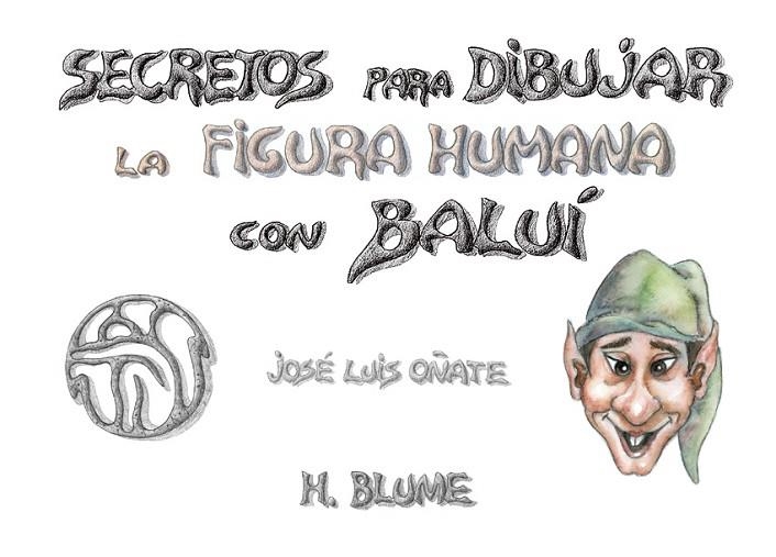 SECRETOS PARA DIBUJAR LA FIGURA HUMANA CON BALUI | 9788489840157 | OÑATE,JOSE LUIS