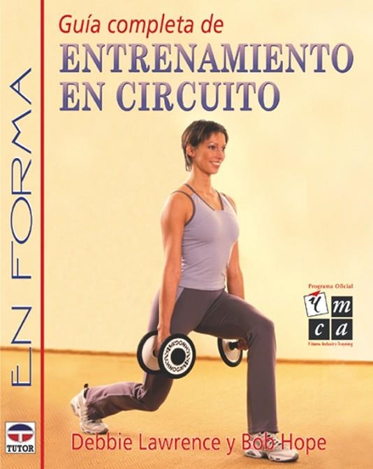 GUIA COMPLETA DEL ENTRENAMIENTO EN CIRCUITO | 9788479023874 | LAWRENCE,DEBBIE HOPE,BOB