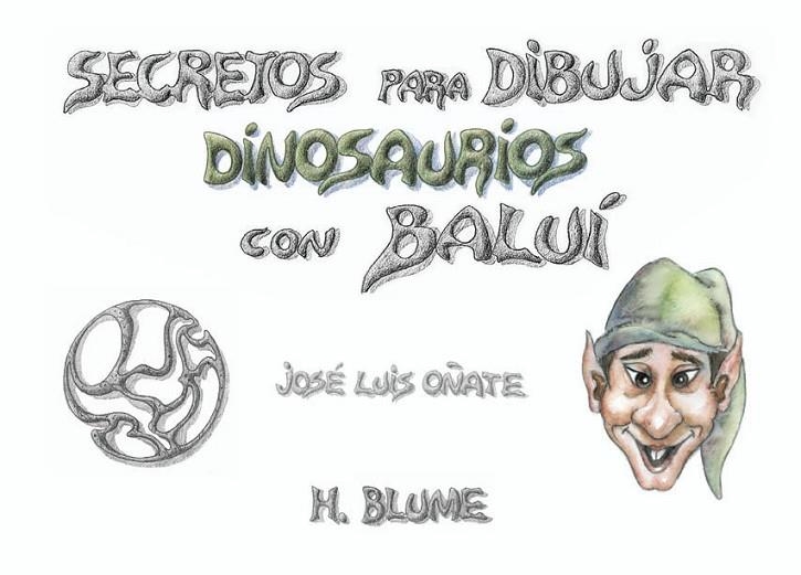 SECRETOS PARA DIBUJAR DINOSAURIOS CON BALUI | 9788489840089 | OÑATE,JOSE LUIS