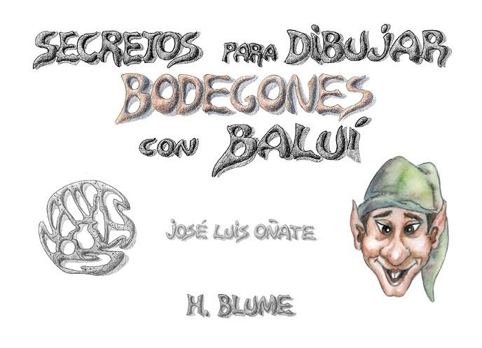 SECRETOS PARA DIBUJAR BODEGONES CON BALUI | 9788489840072 | OÑATE,JOSE LUIS