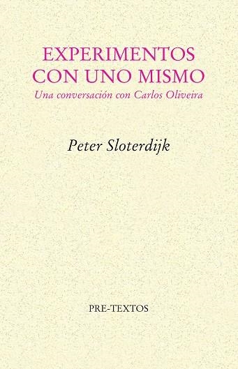 EXPERIMENTOS CON UNO MISMO.UNA CONVERSACION CON CARLOS OLIVEIRA | 9788481915709 | SLOTERDIJK,PETER