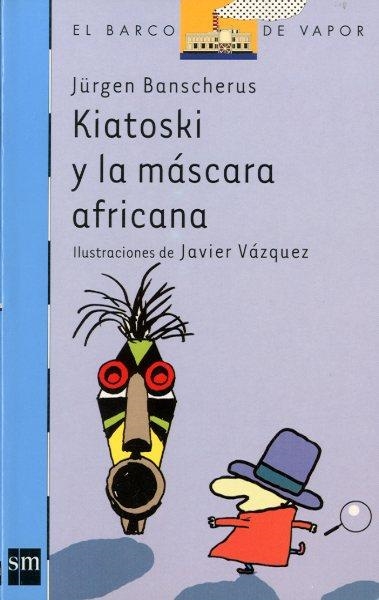 KIATOSKI Y LA MASCARA AFRICANA | 9788434894457 | BANSCHERUS,JURGEN