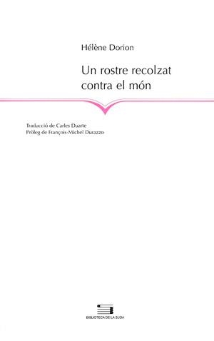 ROSTRE RECOLZAT CONTRA EL MON (TRAD.CARLES DUARTE) | 9788497790871 | DORION, HELENE