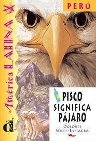 PISCO SIGNIFICA PAJARO | 9788484430988 | SOLER-ESPIAUBA,DOLORES